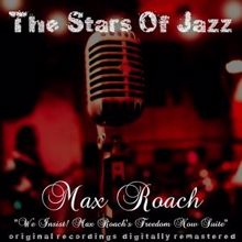 Max Roach: The Stars of Jazz: We Insist! Max Roach's Freedom Now Suite