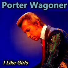 Porter Wagoner: I Like Girls