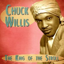 Chuck Willis: Whatcha' Gonna Do When Your Baby Leaves You (Remastered)