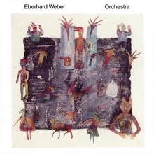 Eberhard Weber: Orchestra