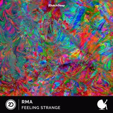 RMA: Feeling Strange