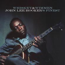 John Lee Hooker: Whiskey And Wimmen