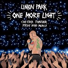 Linkin Park: One More Light (Steve Aoki Chester Forever Remix)