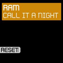 Ram: Call It A Night