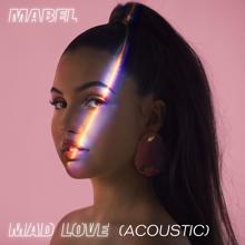 Mabel: Mad Love (Acoustic)