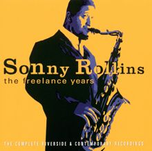 Sonny Rollins: The Freelance Years