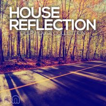 Various Artists: House Reflection - Deep House Collection