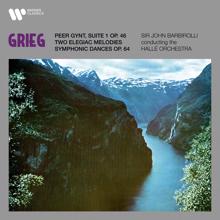 Sir John Barbirolli: Grieg: Suite No. 1 from Peer Gynt, Two Elegiac Melodies & Symphonic Dances