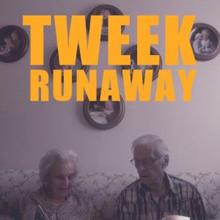 TWEEK: Runaway