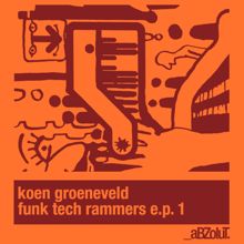 Koen Groeneveld: Funk Tech Rammers E.P. 1