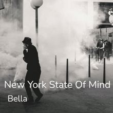 BELLA: New York State of Mind