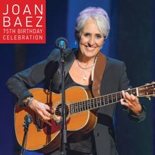Joan Baez: Joan Baez 75th Birthday Celebration