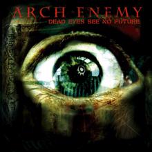 Arch Enemy: Dead Eyes See No Future - EP