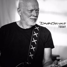 David Gilmour: Today