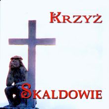 Skaldowie: Krzyz