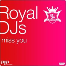 Royal DJs: Miss You (Extended Mix)