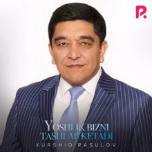 Xurshid Rasulov: Yoshlik bizni tashlab ketadi