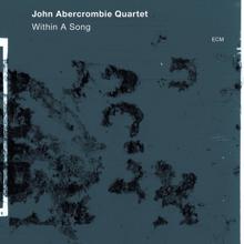 John Abercrombie Quartet: Within A Song