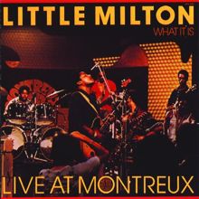 Little Milton: What It Is (Live)