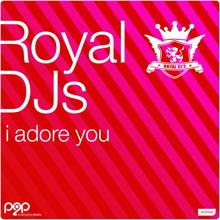 Royal DJs: I Adore You