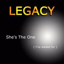 Legacy: She's the One (I've Waited For)