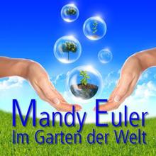 Mandy Euler: Im Garten der Welt