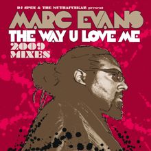 Marc Evans: The Way U Love Me [2009 Mixes]