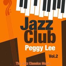 Peggy Lee: Jazz Club, Vol. 2