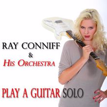 Ray Conniff & His Orchestra: Play a Guitar Solo