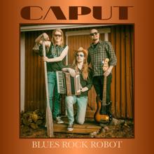 Caput: Blues Rock Robot