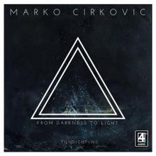 Marko Cirkovic: From Darkness to Light