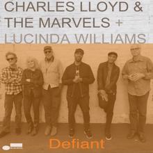 Charles Lloyd & The Marvels: Defiant