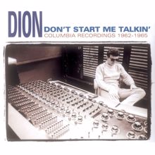 Dion: Don't Start Me Talkin'