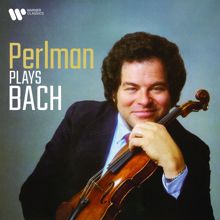 Itzhak Perlman: Itzhak Perlman Plays Bach