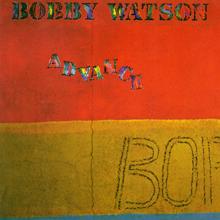 Bobby Watson: Watson, Bobby: Advance