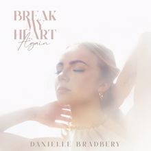 Danielle Bradbery: Break My Heart Again