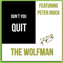 The Wolfman: Don't You Quit