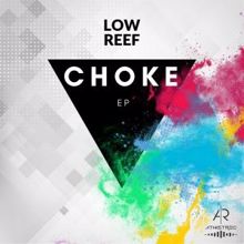 Low Reef: Choke