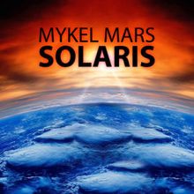 Mykel Mars: Solaris (Festival Mix)