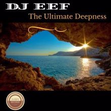 DJ Eef: The Ultimate Deepnes