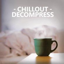 Various Artists: Chillout Decompress