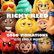 Ricky Reed: Good Vibrations (from "The Emoji Movie")