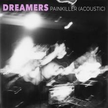 Dreamers: Painkiller (Acoustic)