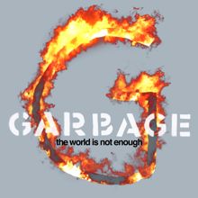 Garbage: The World Is Not Enough