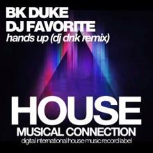 BK Duke & DJ Favorite: Hands Up (DJ Dnk Remix)