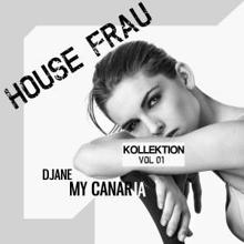 Djane My Canaria: House Frau Kollektion, Vol. 1