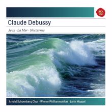 Lorin Maazel: Claude Debussy: La Mer, Jeux, Nocturnes