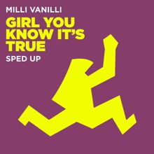 Milli Vanilli: Girl, You Know It's True (Sped Up)
