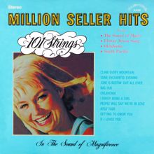 101 Strings Orchestra: Million Seller Hits from The Sound of Music, Flower Drum Song, Oklahoma, South Pacific (Remaster from the Original Alshire Tapes)