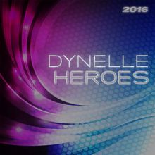 Dynelle: Heroes (We Could Be) 2016